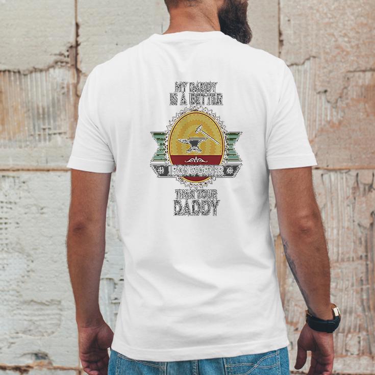 Custom Baby My Daddy Is A Better Iron Worker Than Your Funny Mens Back Print T-shirt Funny Gifts