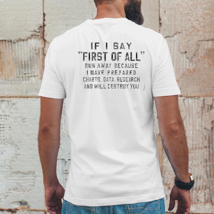 Funny Print Saying If I Say First Of All Run Away Because Something Mens Back Print T-shirt Funny Gifts