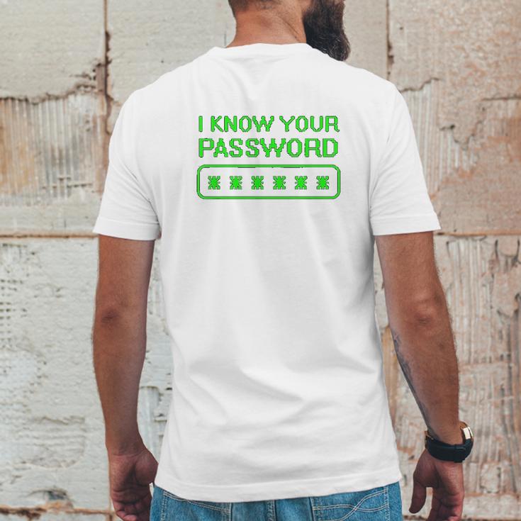 Hacker Gifts Cybersecurity I Know Your Password Sysadmin Mens Back Print T-shirt Funny Gifts