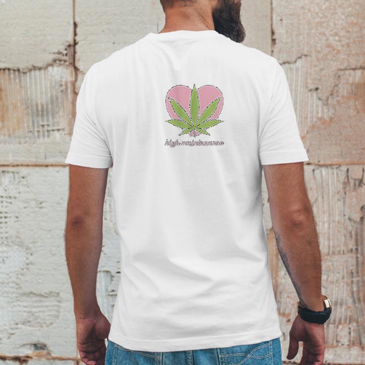 High Maintenance Funny Marijuana Lover Mens Back Print T-shirt Funny Gifts