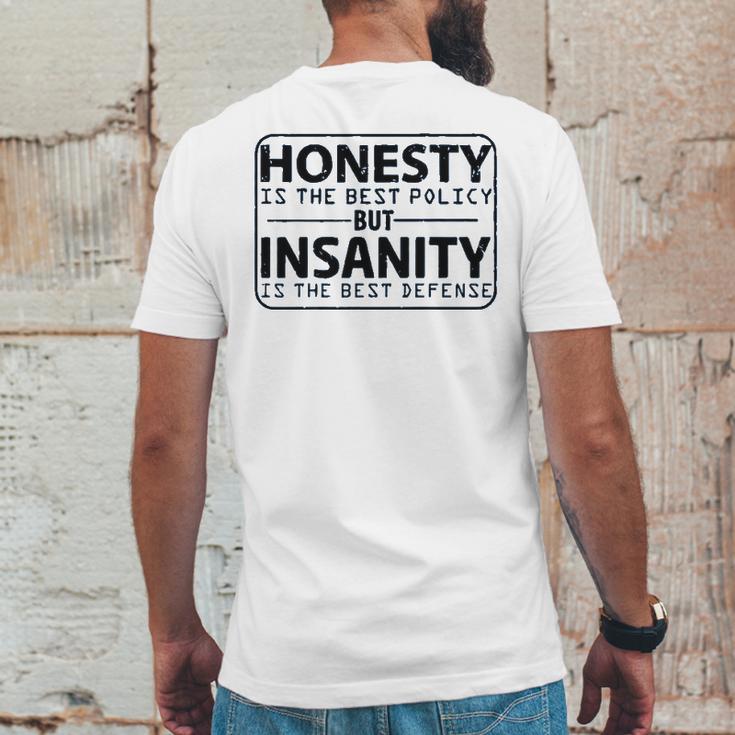 Honesty Is Best Policy - Insanity Best Defense Mens Back Print T-shirt Funny Gifts