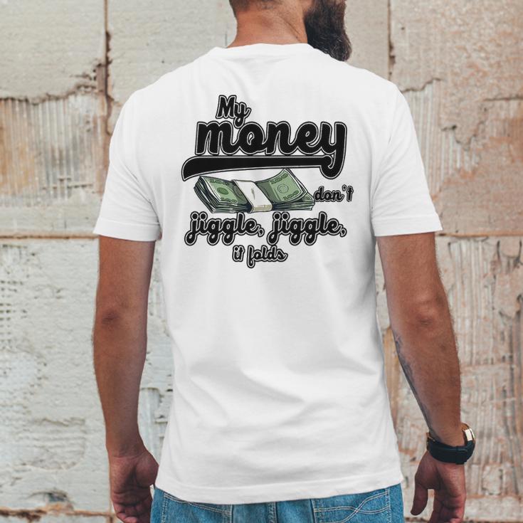 My Money Don’T Jiggle It Folds Tiktok Trending My Money Don’T Jiggle Jiggle It Folds Tiktok Trending Mens Back Print T-shirt Funny Gifts