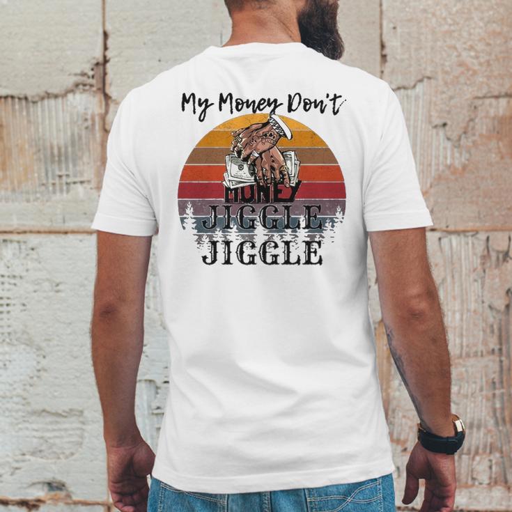 My Money Don’T Jiggle It Folds Tiktok Trending My Money Don’T Jiggle Jiggle Holiday Sweat Mens Back Print T-shirt Funny Gifts