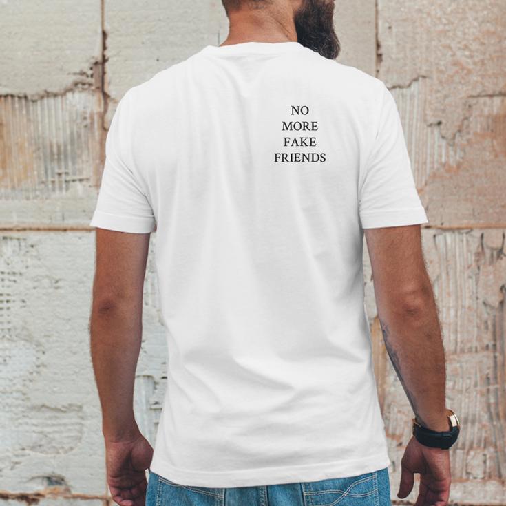 No More Fake Friends Mens Back Print T-shirt Funny Gifts