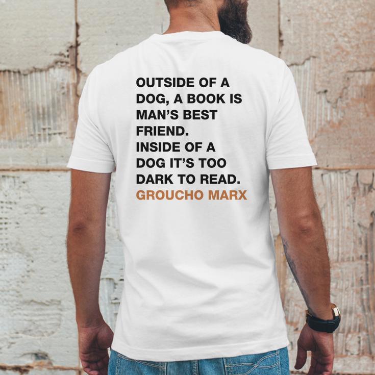 Outside Of A Dog A Book Is Man S Best Friend Inside Of A Dog It S Too Dark To Read Groucho Marx Q Mens Back Print T-shirt Funny Gifts