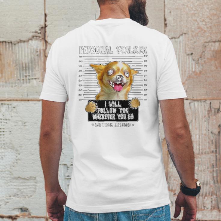 Personal Stalker Ill Follow You Chihuahua Mens Back Print T-shirt Funny Gifts