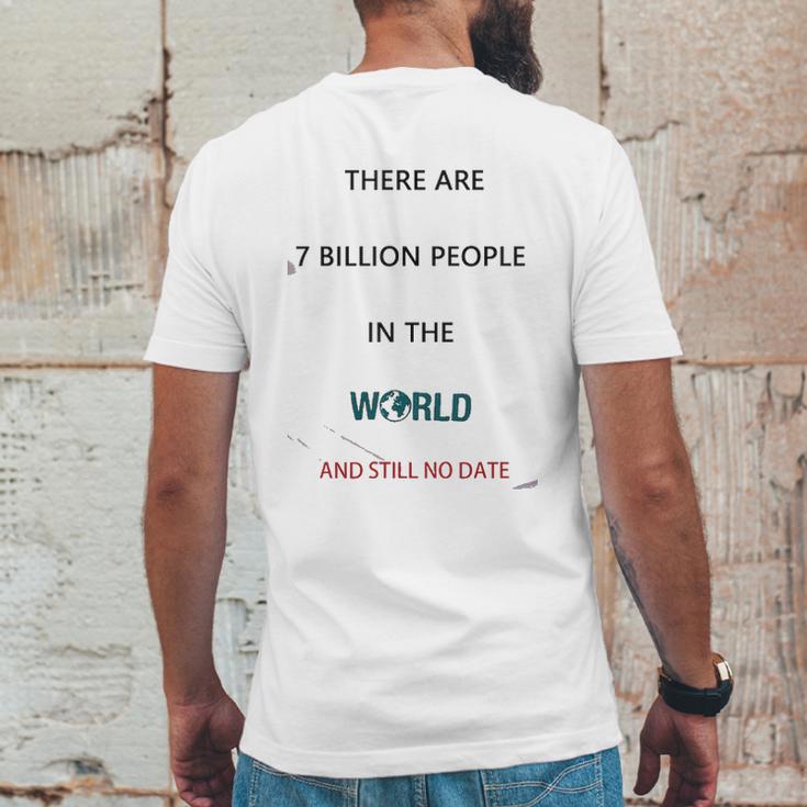 There Are 7 Billion People Good New Gift Mens Back Print T-shirt Funny Gifts