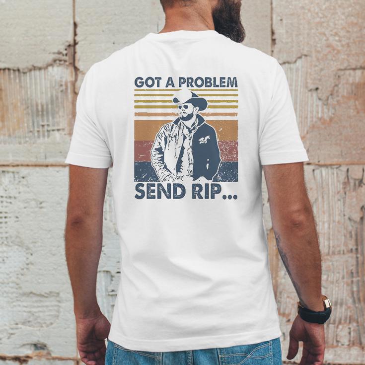 Rip Wheeler Got A Problem Vintage Mens Back Print T-shirt Funny Gifts