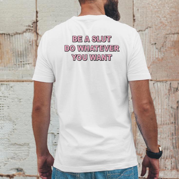 Be A Slut Do Whatever You Want Mens Back Print T-shirt Funny Gifts