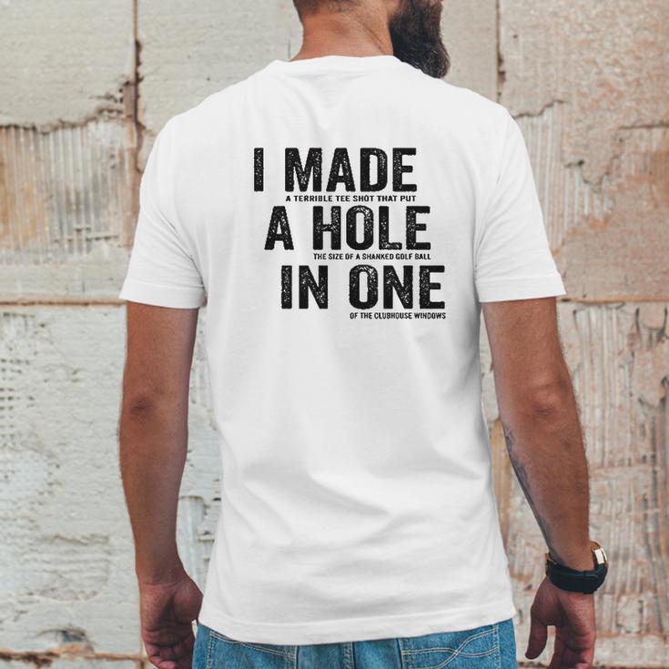 T I Made A Hole In One Funny Golf Lovers Mens Back Print T-shirt Funny Gifts