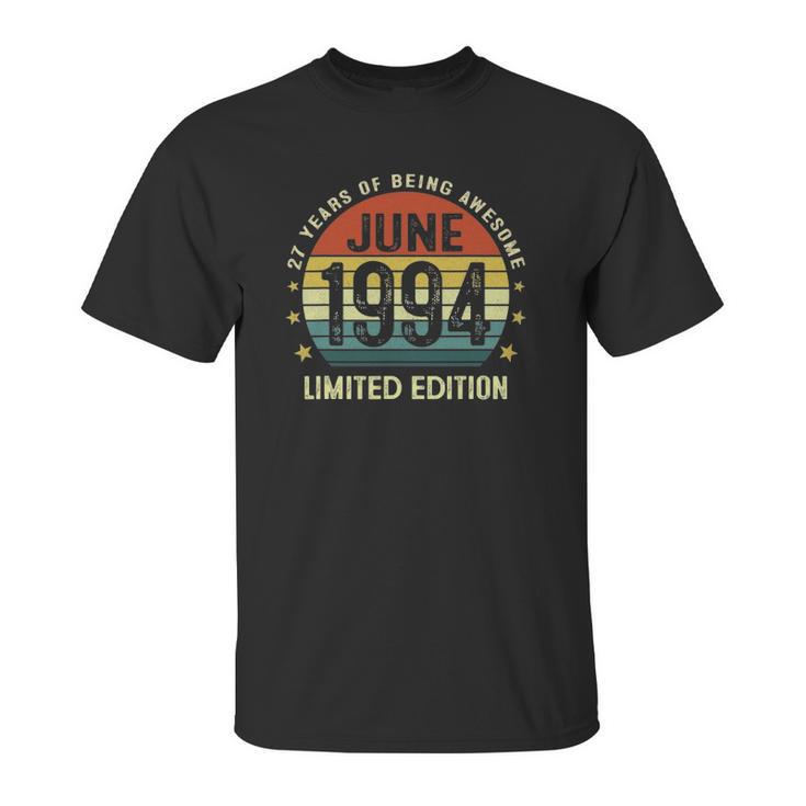 27 Years Old Vintage June 1994 Limited Edition 27Th Birthday Unisex T-Shirt