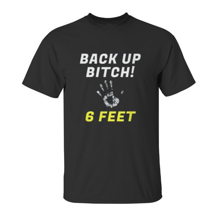 Back Up 6 Feet Funny Social Distancing Unisex T-Shirt