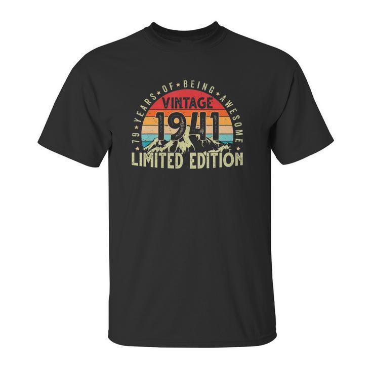 Born In 1941 Vintage Limited Edition 79 Years Old 79Th Bday Unisex T-Shirt