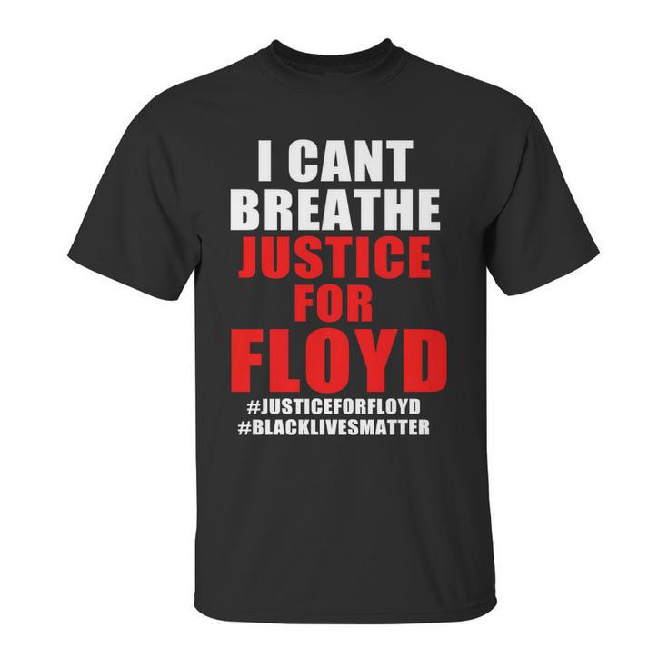 I Cant Breathe Justice For Floyd Unisex T-Shirt