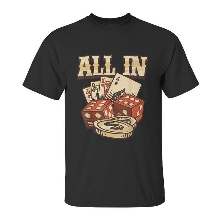 All In Card Game Playing Cards Poker Player Gambling Casino Graphic Design Printed Casual Daily Basic Unisex T-Shirt