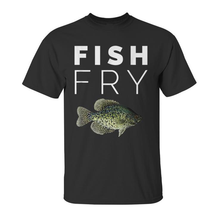 Crappie Fish Fry  || Crappie Fishing Unisex T-Shirt