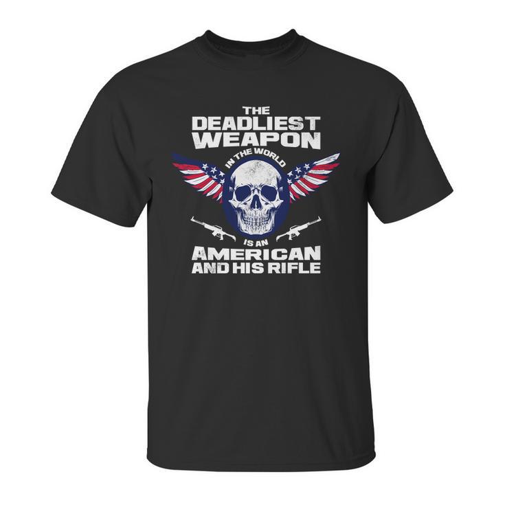 The Deadliest Weapon American And His Rifle Unisex T-Shirt