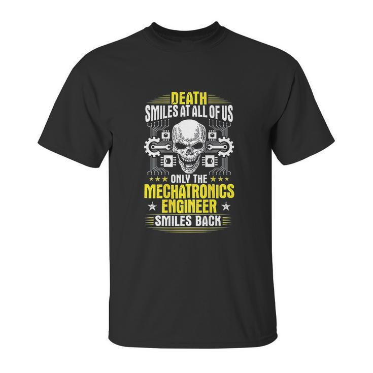 Death Smiles At All Of Us Mechatronics Engineer Unisex T-Shirt