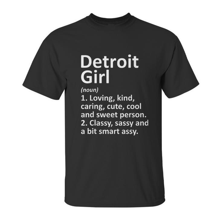 Detrot Girl Funny City Home Roots Gift Made In Detroit Unisex T-Shirt