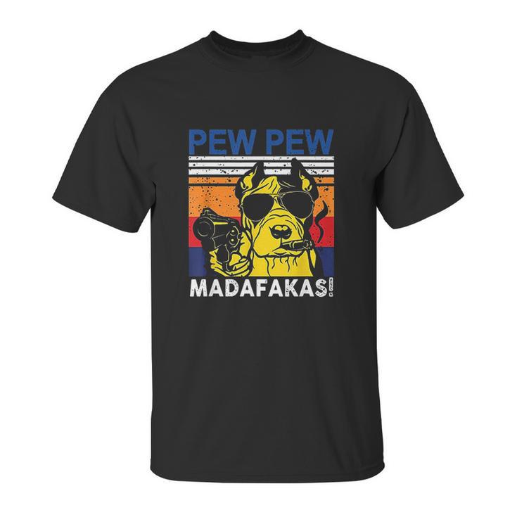 Dog Pew Pew Madafakas Vintage Crazy Pit Bull Unisex T-Shirt