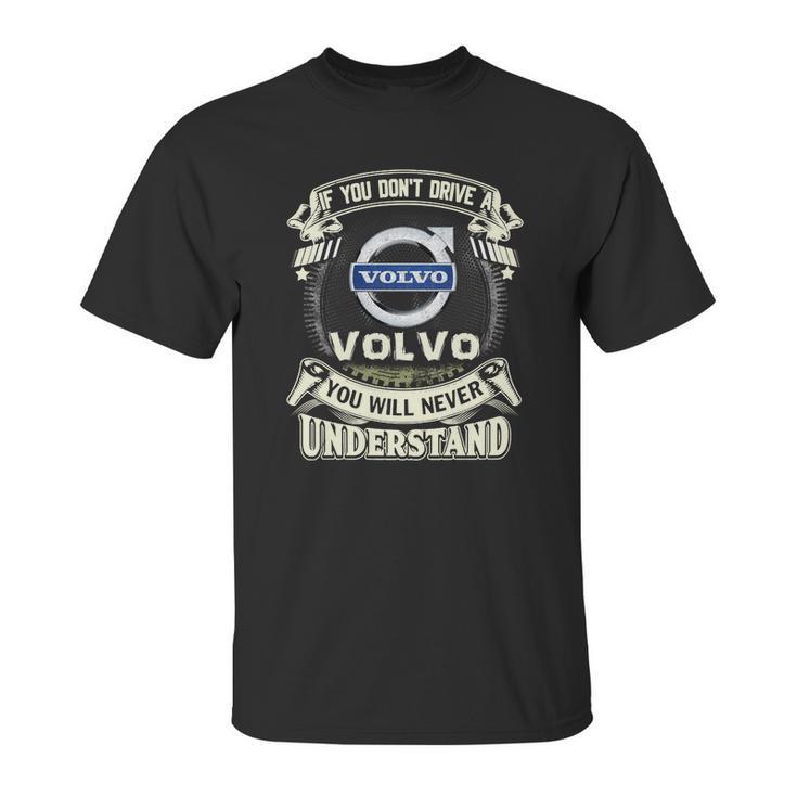 If You Dont Drive A Volvo Unisex T-Shirt