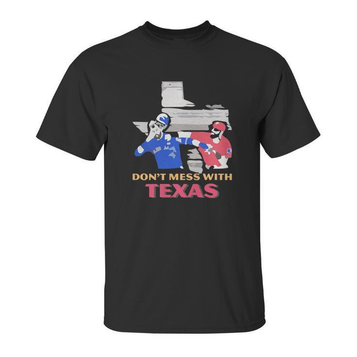 Dont Mess With Texas Unisex T-Shirt