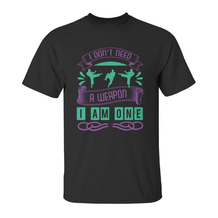 I Don’T Need I Love Mma Unisex T-Shirt