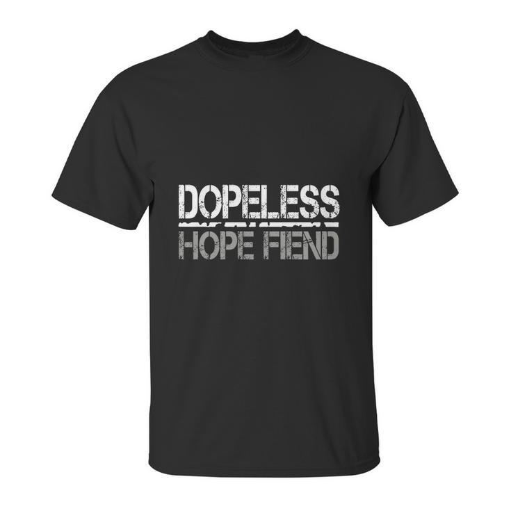 Dopeless Hope Fiend Unisex T-Shirt