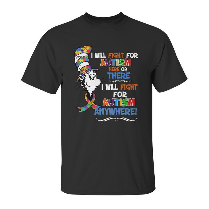 Dr Seuss I Will Fight For Autism Here Or There Autism Anywhere Shirt Unisex T-Shirt