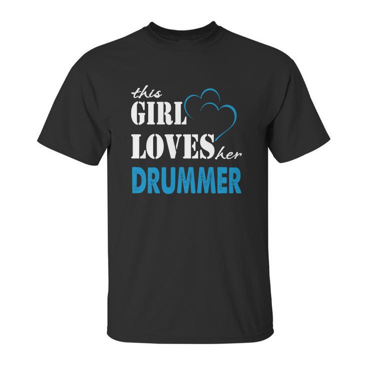 Drummer This Girl Love Her Drummer - Teefordrummer Unisex T-Shirt