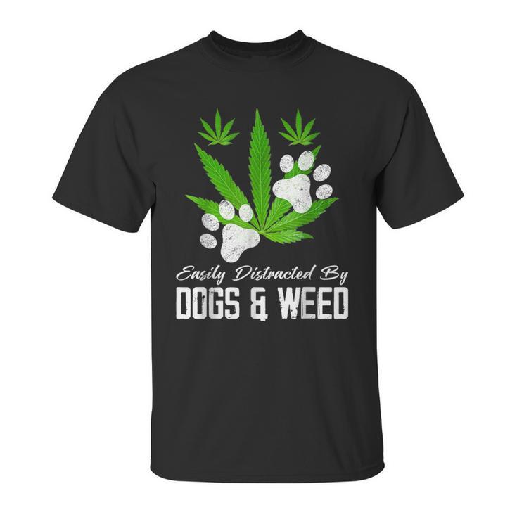 Easily Distracted By Dogs And Weed Cannabis 420 Outfits Unisex T-Shirt