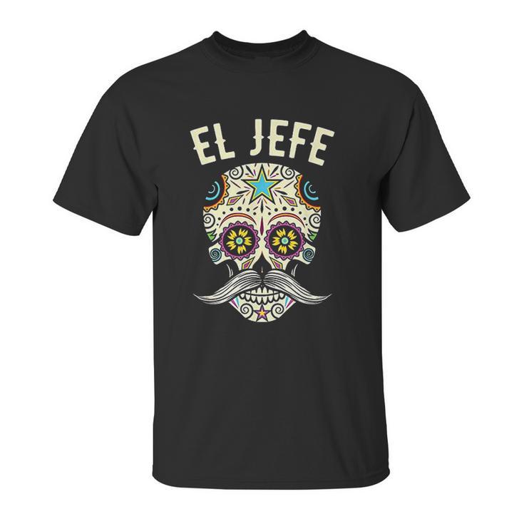 El Jefe Men Mexican Boss Skull Day Of The Dead Unisex T-Shirt