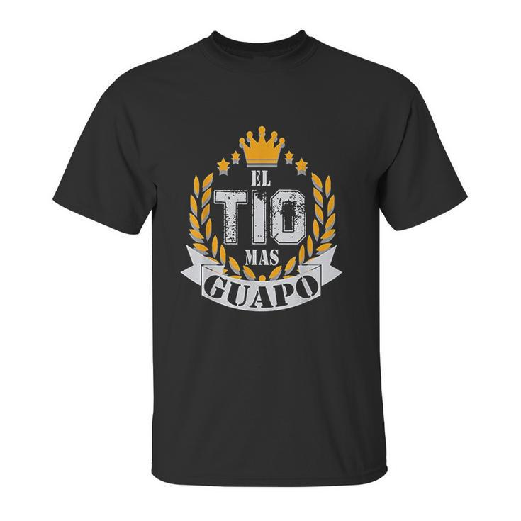 El Tio Mas Guapo Unisex T-Shirt