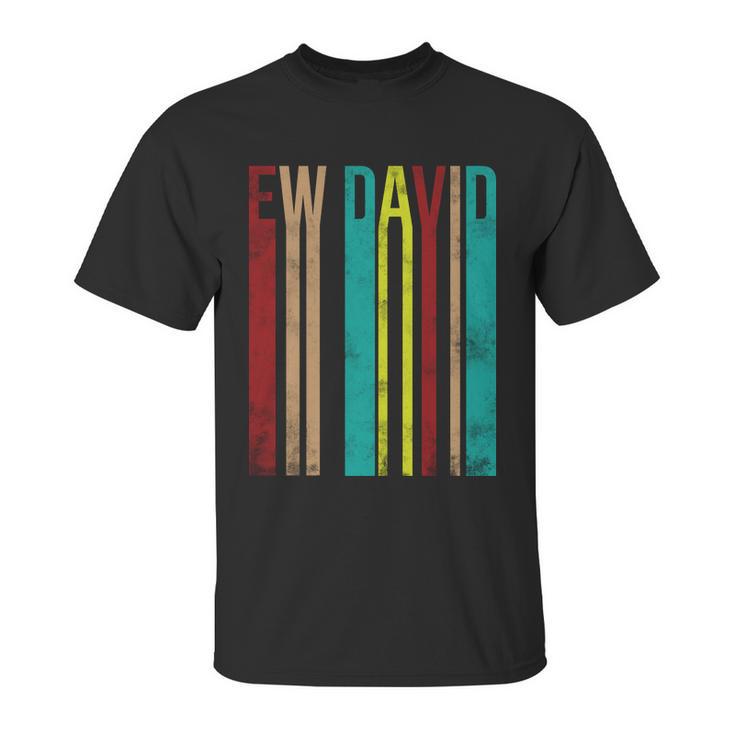 Ew David Retro Logo Unisex T-Shirt