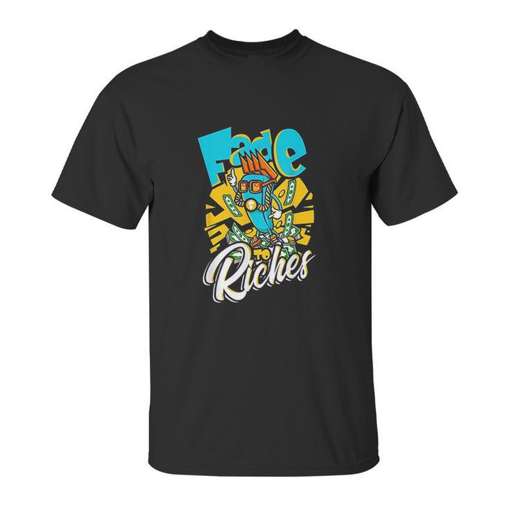 Fade To Riches Barber Hairstylist Unisex T-Shirt