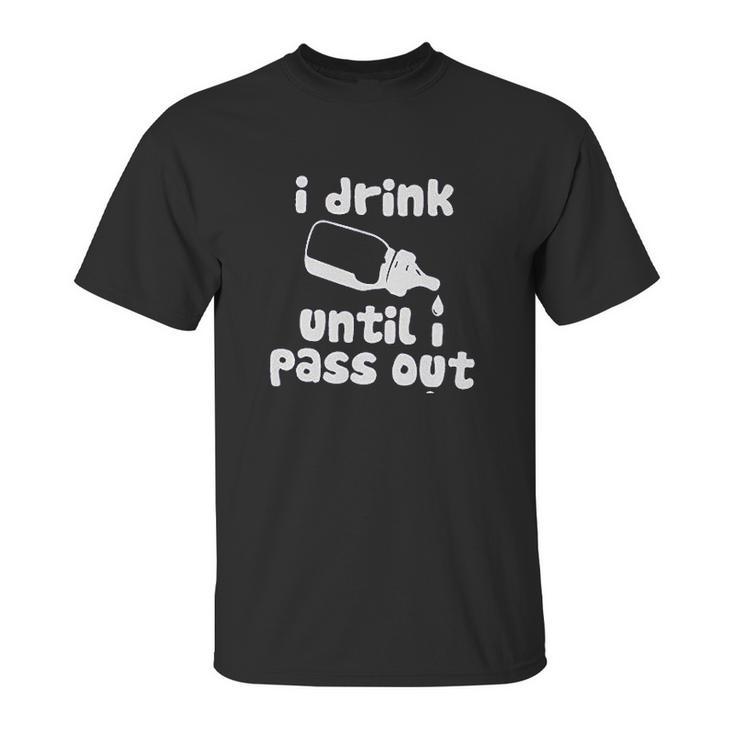 Fayfaire Boutique Funny I Drink Until I Pass Out Unisex T-Shirt