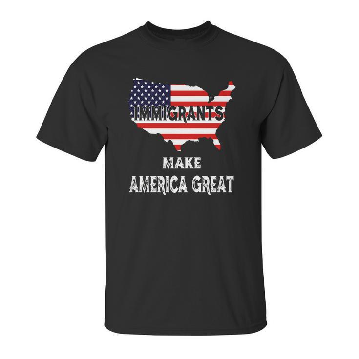 Never Forget Immigrants Make America Great T-Shirt Unisex T-Shirt