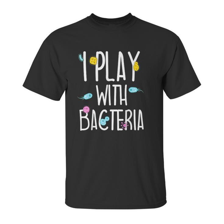 Funny Lab Tech Med Technician Play With Bacteria Gift Idea Unisex T-Shirt