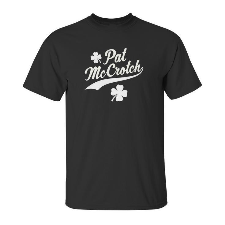 Funny St Patricks Day Pat Mccrotch Unisex T-Shirt