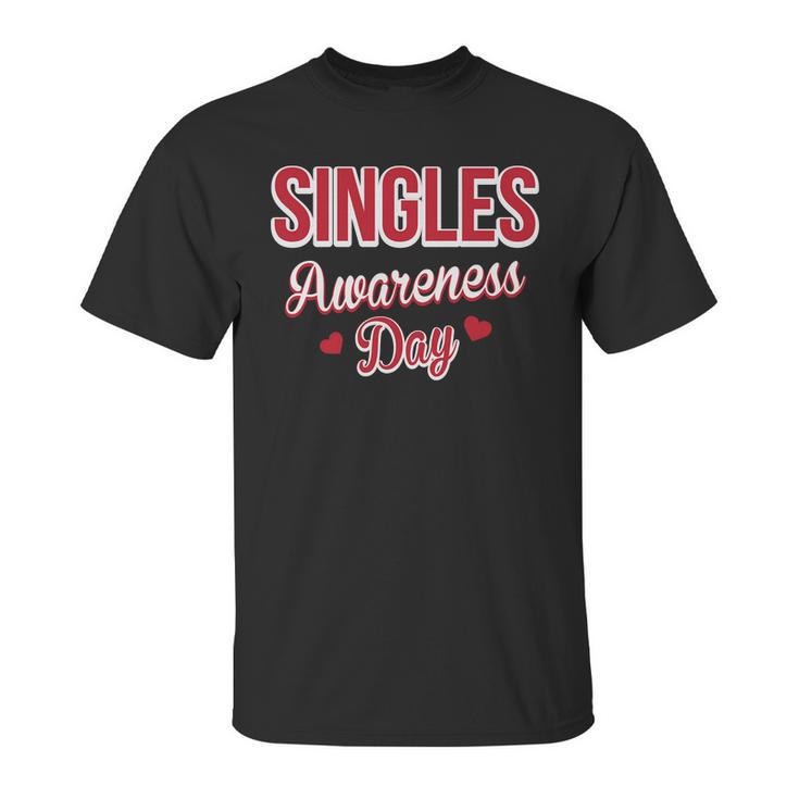 Funny Valentines Day For Singles Singles Awareness Unisex T-Shirt