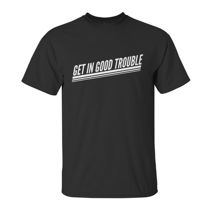 Get In Good Trouble Rep John Lewis Quote Unisex T-Shirt