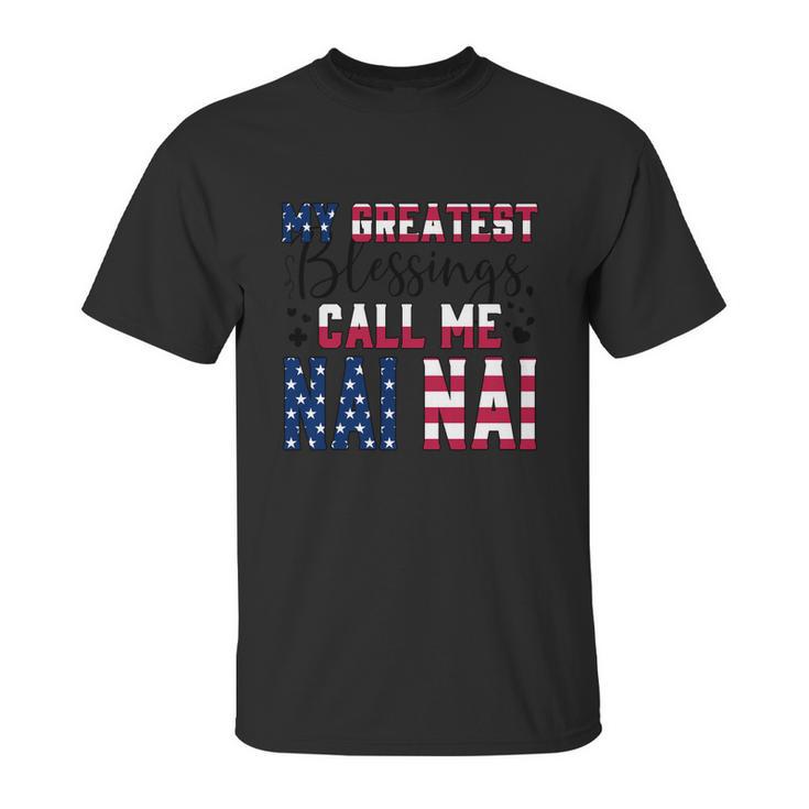 My Greatest Blessings Call Me Nai Nai Great Gift Unisex T-Shirt