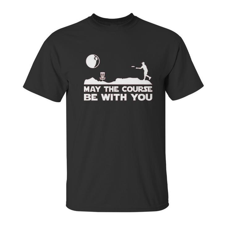 Guerrilla  May The Course Be With You Funny Disc Golf Movie Unisex T-Shirt