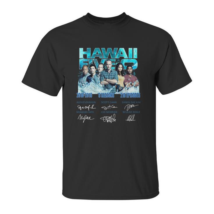 Hawaii Five-0 2010-2019 9 Seasons 218 Episodes Signatures Shirt Unisex T-Shirt