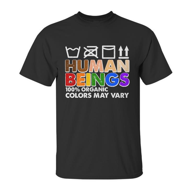 Human Beings 100 Percent Organic Colors May Vary Unisex T-Shirt