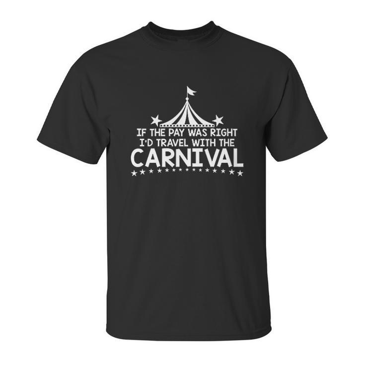 Id Travel With The Carnival Unisex T-Shirt