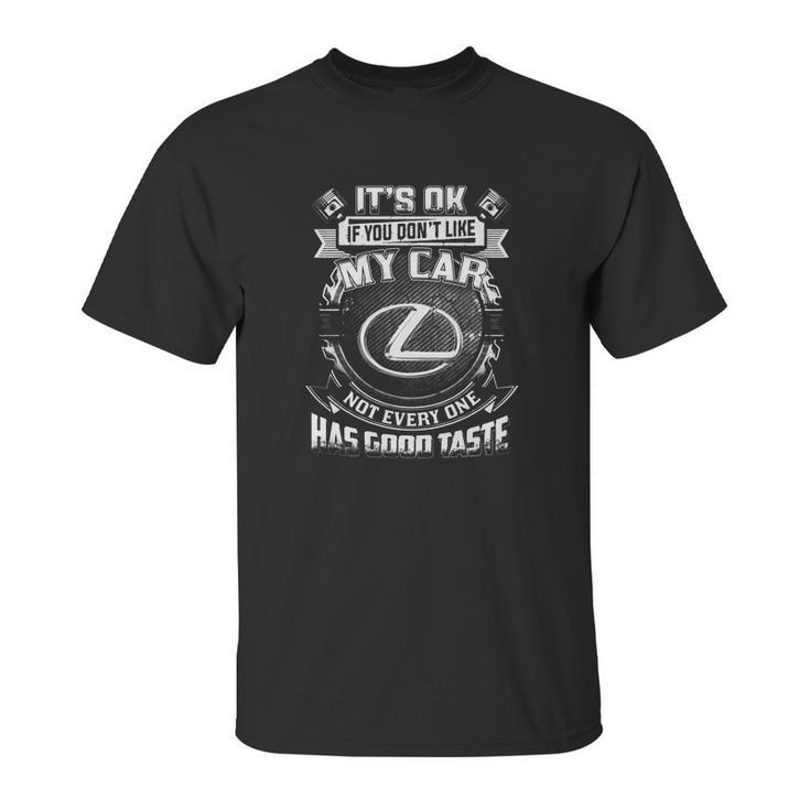 Its Ok Lexus Unisex T-Shirt