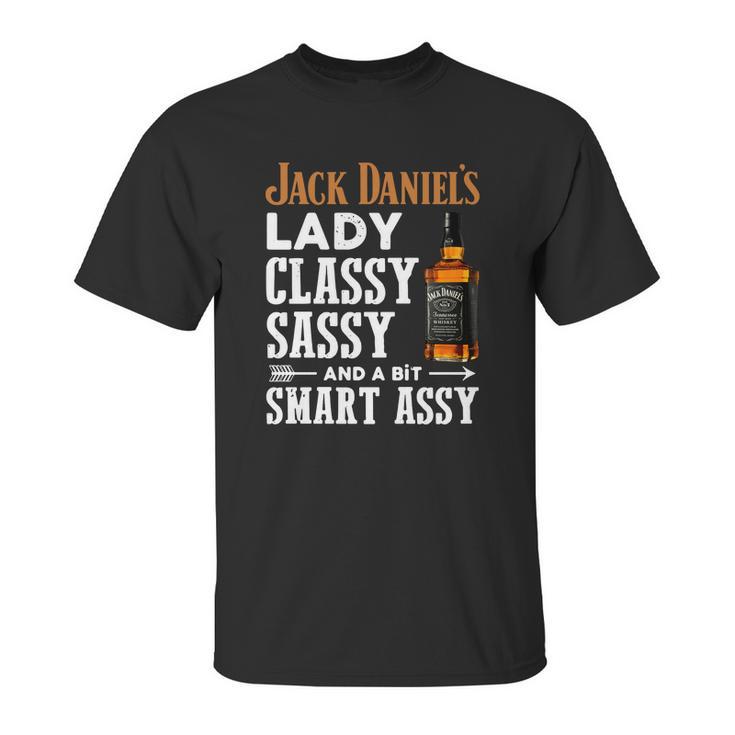 Jack Daniels Lady Classy Sassy And A Bit Smart Assy Shirt Unisex T-Shirt