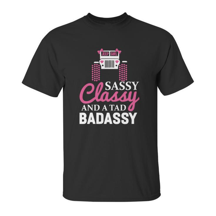 Jeep Sassy Classy And A Tad Badassy Unisex T-Shirt