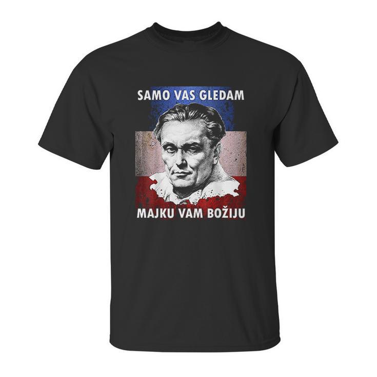 Josip Broz Tito Samo Vas Gledam I Am Watching You Unisex T-Shirt